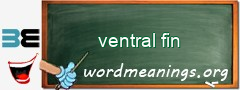 WordMeaning blackboard for ventral fin